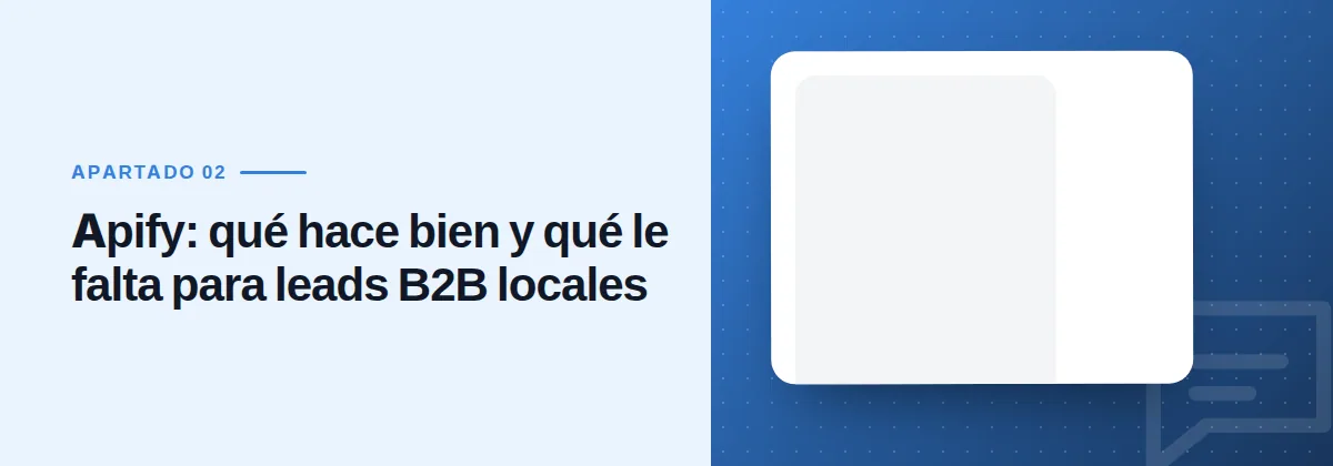 Apify: qué hace bien y qué le falta para leads B2B locales