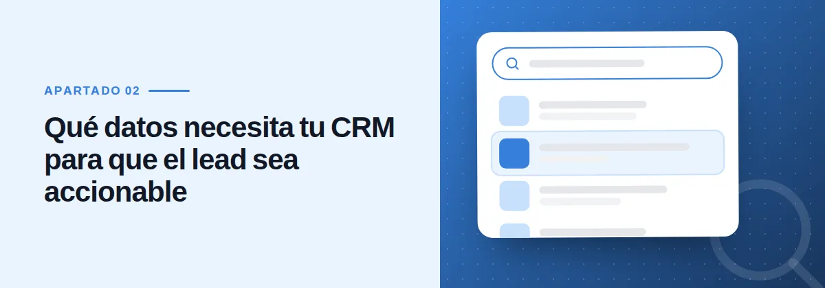 Qué datos necesita tu CRM para que el lead sea accionable