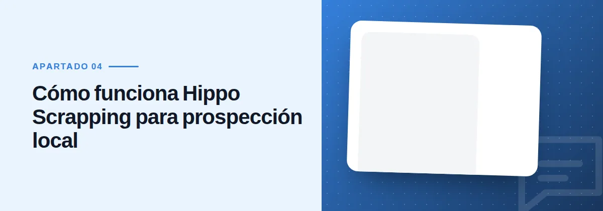 Cómo funciona Hippo Scrapping para prospección local