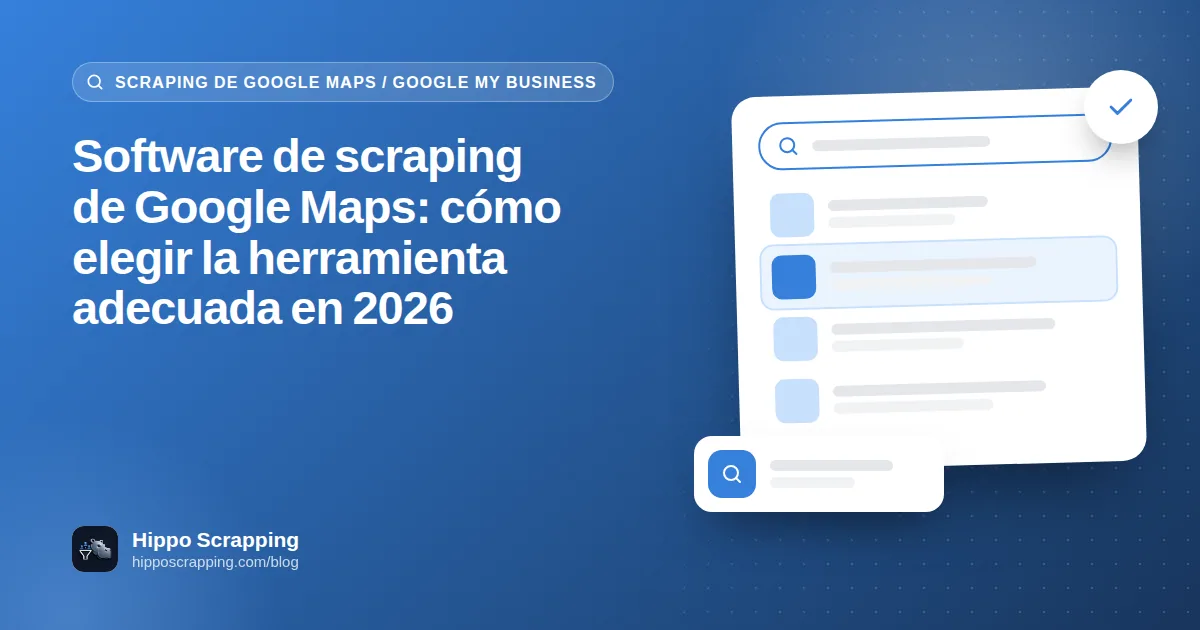 Software de scraping de Google Maps: cómo elegir la herramienta adecuada en 2026